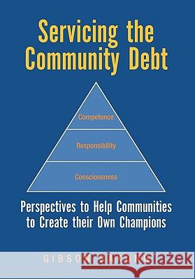 Servicing the Community Debt Gibson Sakong 9781453597279 Xlibris Corp. UK Sr - książka