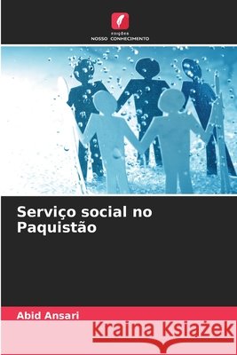 Serviço social no Paquistão Ansari, Abid 9786209434747 Edições Nosso Conhecimento - książka