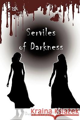 Serviles of Darkness Donna Campbell 9781449093648 Authorhouse - książka