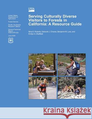 Serving Culturally Diverse Visitors to Forests in California: A Resource Guide Nina S. Roberts Deborah J. Chavez Benjamin M. Lara 9781481242127 Createspace - książka