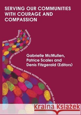 Serving our Communities with Courage and Compassion Gabrielle McMullen Patrice Scales Denis Fitzgerald 9781922449085 Connor Court Publishing Pty Ltd - książka
