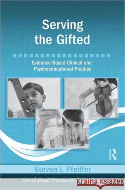 Serving the Gifted: Evidence-Based Clinical and Psychoeducational Practice Pfeiffer, Steven I. 9780415997508  - książka