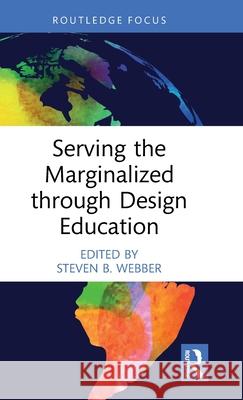 Serving the Marginalized Through Design Education Steven B. Webber 9781032702445 Routledge - książka