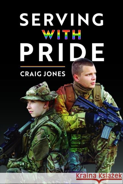 Serving with Pride Craig Jones 9781036123949 Pen & Sword Books Ltd - książka