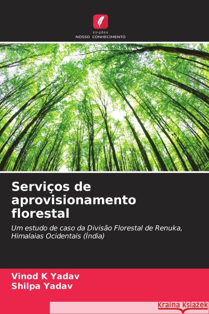 Servi?os de aprovisionamento florestal Vinod K. Yadav Shilpa Yadav 9786206647331 Edicoes Nosso Conhecimento - książka