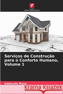 Servi?os de Constru??o para o Conforto Humano, Volume 1 Adekunle Musa 9786207921379 Edicoes Nosso Conhecimento - książka