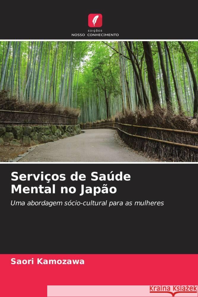 Serviços de Saúde Mental no Japão Kamozawa, Saori 9786205068984 Edições Nosso Conhecimento - książka