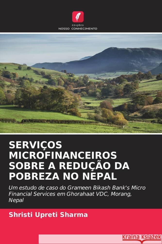 SERVIÇOS MICROFINANCEIROS SOBRE A REDUÇÃO DA POBREZA NO NEPAL Upreti Sharma, Shristi 9786204816746 Edições Nosso Conhecimento - książka