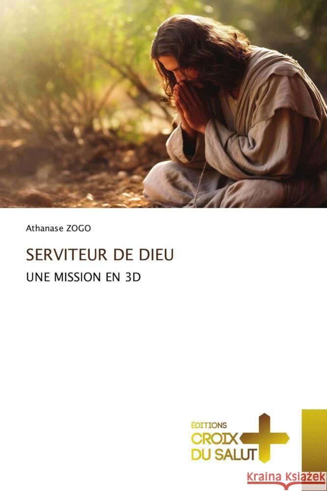 SERVITEUR DE DIEU ZOGO, Athanase 9786206169451 Éditions Croix du Salut - książka
