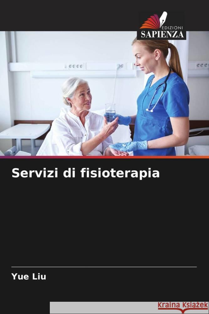 Servizi di fisioterapia Liu, Yue 9786205114155 Edizioni Sapienza - książka