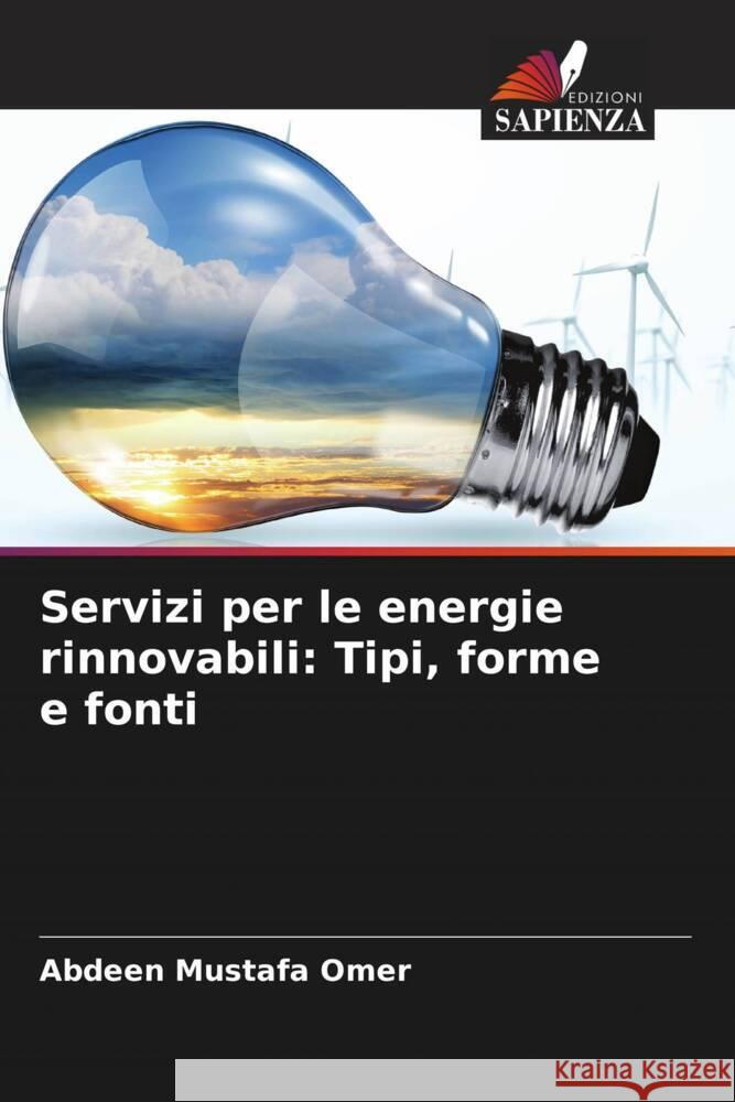 Servizi per le energie rinnovabili: Tipi, forme e fonti Mustafa Omer, Abdeen 9786206897712 Edizioni Sapienza - książka