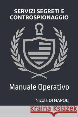 Servizi Segreti E Controspionaggio: Manuale Operativo Di Napoli, Nicola 9798245852324 Independently Published - książka