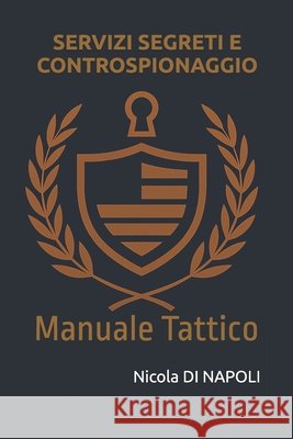 Servizi Segreti E Controspionaggio: Manuale Tattico Di Napoli, Nicola 9798245991108 Independently Published - książka