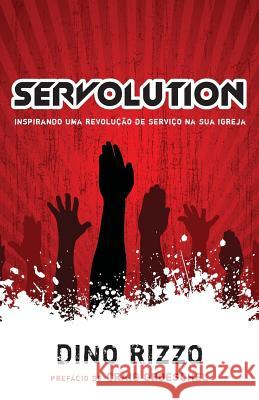 Servolution: Revolucionando a Igreja Atraves do Servico Rizzo, Dino 9788599858400 Edilan - książka