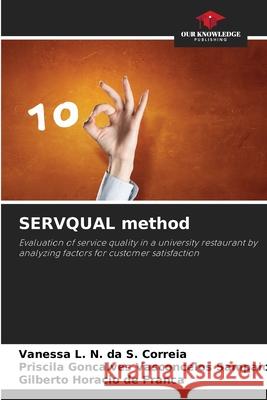 SERVQUAL method L. N. da S. Correia, Vanessa, Goncalves Vasconcelos Sampaio, Priscila, Horacio de Franca, Gilberto 9786206776093 Our Knowledge Publishing - książka