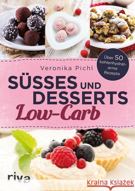 Süßes und Desserts Low-Carb Pichl, Veronika 9783742300843 Riva - książka