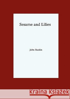 Sesame and Lilies John Ruskin 9781905925001 Dodekahedron - książka