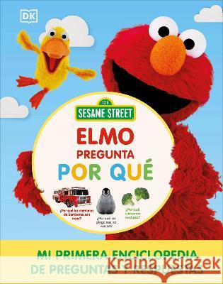 Sesame Street: Elmo Pregunta Por Que DK 9780744092134 DK Publishing (Dorling Kindersley) - książka