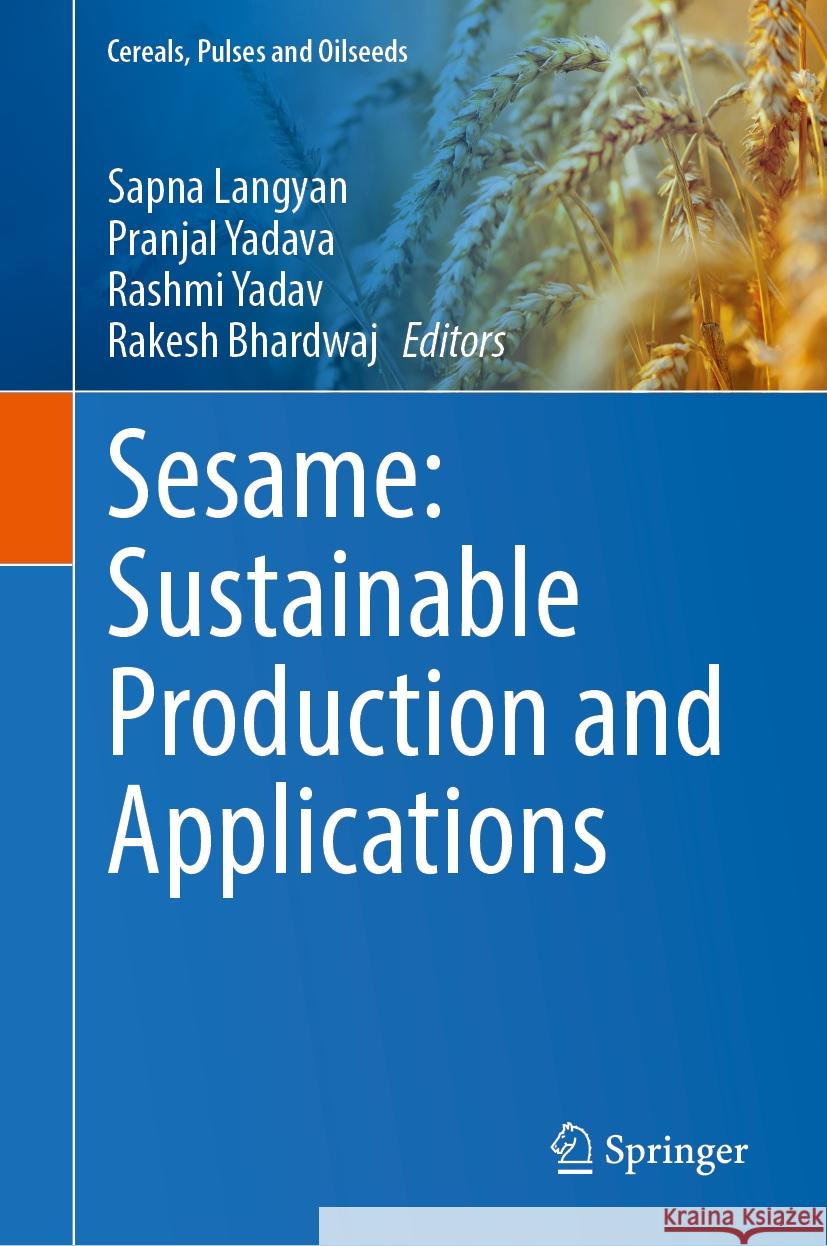 Sesame: Sustainable Production and Applications Sapna Langyan, Pranjal Yadava, Rashmi Yadav 9789819606559 Springer Nature Switzerland AG - książka