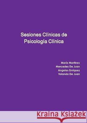 Sesiones Clínicas de Psicología Clínica Martinez, María 9781471031403 Lulu.com - książka