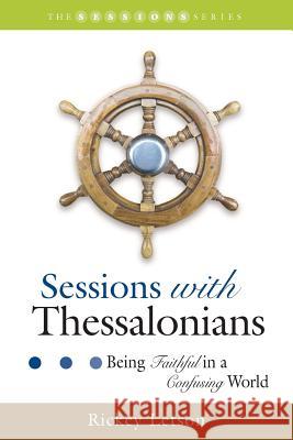 Sessions with Thessalonians: Being Faithful in a Confusing World Rickey Letson 9781573124911 Smyth & Helwys Publishing - książka