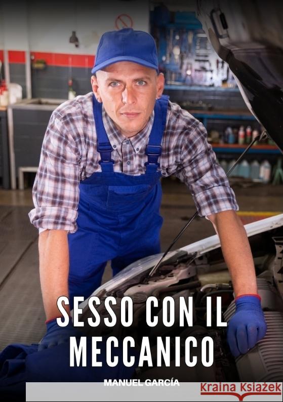 Sesso con il Meccanico García, Manuel 9783384619259 Manuel García - książka