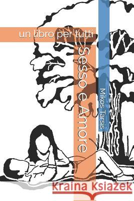 Sesso e Amore: un libro per tutti Galavotti, Enrico 9781790510863 Independently Published - książka