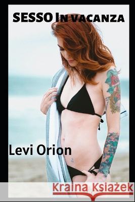Sesso in vacanza Levi Orion   9798353122302 Independently Published - książka