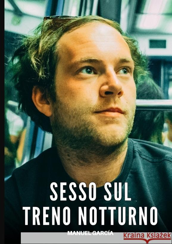 Sesso sul Treno Notturno García, Manuel 9783384592644 Manuel García - książka