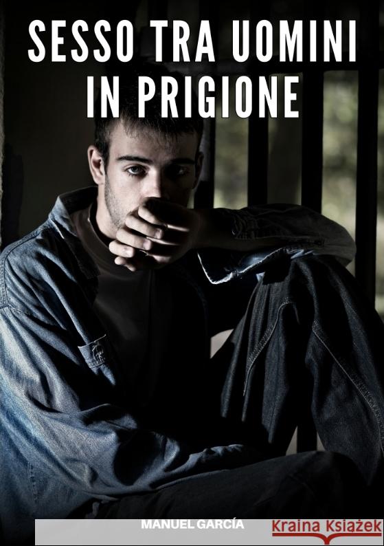 Sesso tra Uomini in Prigione García, Manuel 9783384586285 Manuel García - książka