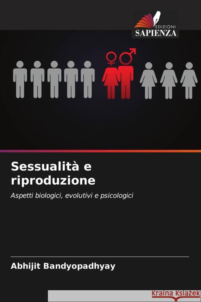 Sessualit? e riproduzione Abhijit Bandyopadhyay 9786207374144 Edizioni Sapienza - książka