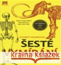 Šesté vymírání Elizabeth Kolbertová 9788073640521 Barrister & Principal - książka