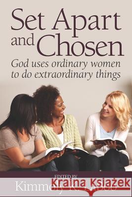 Set Apart and Chosen: God uses ordinary women to do extraordinary things Day, Laverne 9781732810457 Laboo Publishing Enterprise, LLC - książka