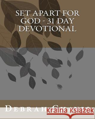 Set Apart For God - 31 Day Devotional Chavis, Debrah L. 9781460998779 Createspace - książka