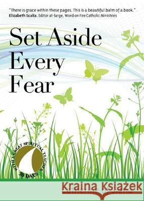 Set Aside Every Fear Catherine of Siena                       John Kirvan 9781594719752 Ave Maria Press - książka