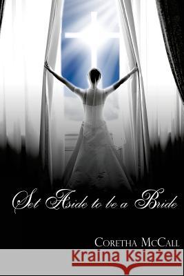 Set aside to be a Bride McCall, Coretha 9781483969893 Createspace - książka