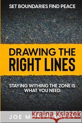 Set Boundaries Find Peace: Drawing The Right Lines Joe Montgomery   9781804280867 Readers First Publishing Ltd - książka