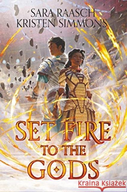 Set Fire to the Gods Sara Raasch Kristen Simmons 9780062891570 Balzer & Bray/Harperteen - książka