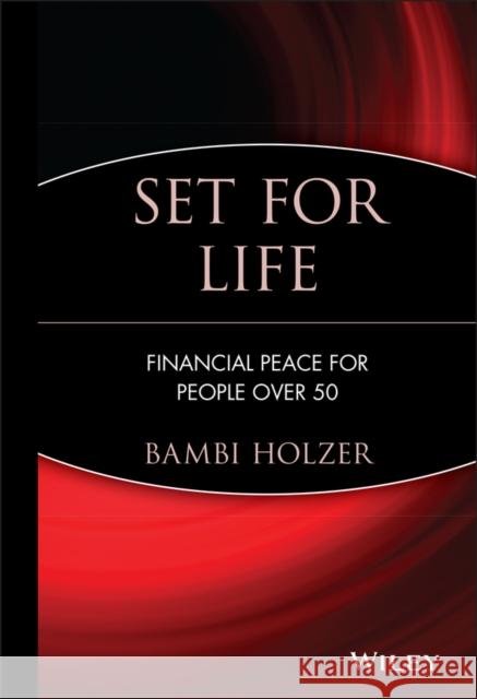 Set for Life: Financial Peace for People Over 50 Holzer, Bambi 9780471321149 John Wiley & Sons - książka