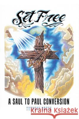 Set Free: A Saul to Paul Conversion Anthony Krehn 9781790770304 Independently Published - książka