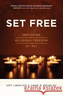 Set Free: Restoring Religious Freedom for All Art Lindsley Anne R. Bradley Art Lindsley 9781684264209 Abilene Christian University Press - książka