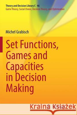 Set Functions, Games and Capacities in Decision Making Michel Grabisch 9783319808673 Springer - książka