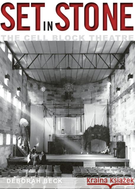 Set in Stone: The Cell Block Theatre Beck, Deborah 9781742232614 University of New South Wales Press - książka