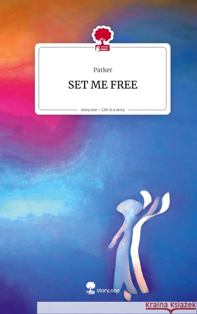 SET ME FREE. Life is a Story - story.one Parker 9783711804617 story.one publishing - książka