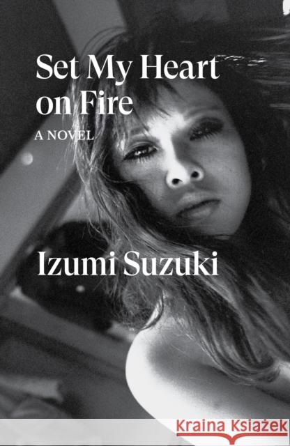 Set My Heart on Fire Izumi Suzuki 9781804293300 Verso Books - książka