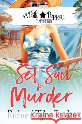 Set Sail for Murder Richard Tyler Jordan 9781648399589 Oliver-Heber Books - książka