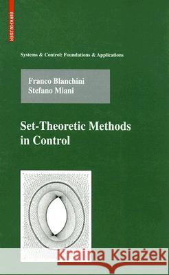 Set-Theoretic Methods in Control Franco Blanchini Stefano Miani 9780817632557 Springer - książka