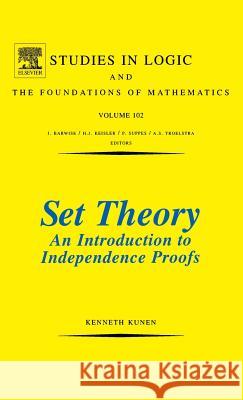 Set Theory an Introduction to Independence Proofs: Volume 102 Kunen, K. 9780444868398 Elsevier Publishing Company - książka