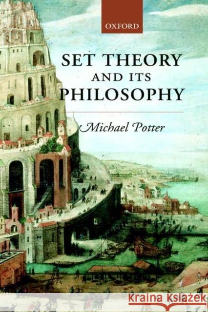 Set Theory and Its Philosophy: A Critical Introduction Potter, Michael 9780199269730 Oxford University Press - książka