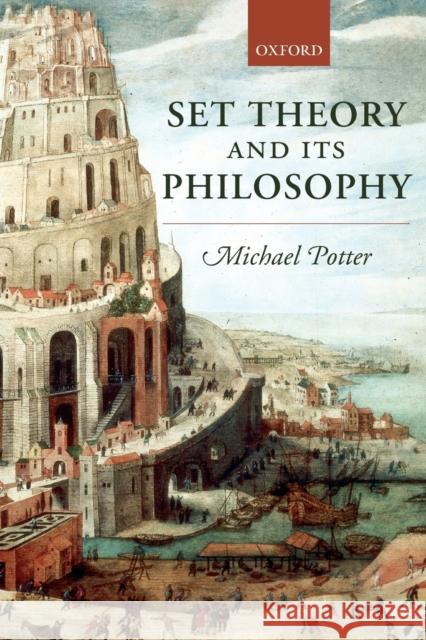 Set Theory and Its Philosophy: A Critical Introduction Potter, Michael 9780199270415 Oxford University Press - książka